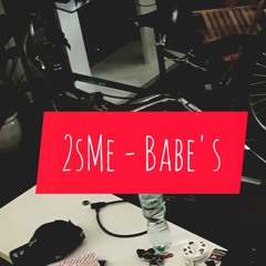 2sMe - Babe's