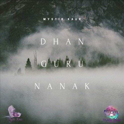 Dhan Guru Nanak by Mystik Kaur