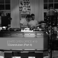 SHITE OPEN OFFICE #19 | Dürerstuben (Part II)