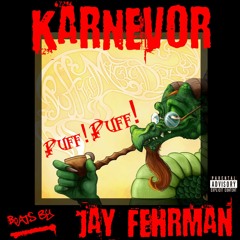 Puff ! Puff ! - KarNeVor - Prod. By Jay Fehrman