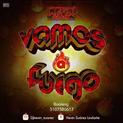 VAMOS A FUEGO!!!! // KEVIN SUAREZ