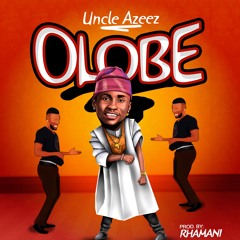 Uncle Azeez - Olobe