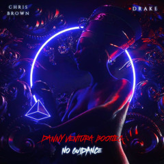 Chris Brown feat. Drake - No Guidance (Danny Ventura Bootleg)