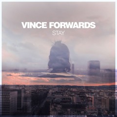 Vince Forwards - Stay