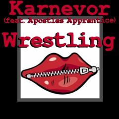 Wrestling - Apostles Apprentice & KarNeVor - Prod. By Apostles Apprentice