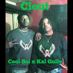 Clout - Cool Boi x Kal Gully