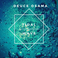 Deuce osama-tidal wave