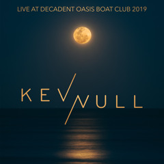 kev/null - Live at Decadent Boat Club 2019
