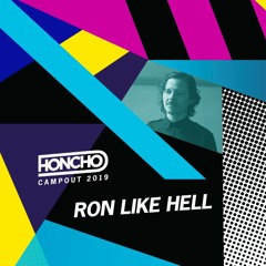 Campout Series: Ron Like Hell