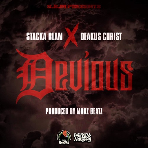 DEVIOUS (STACKA X DEAKUS CHRIST)