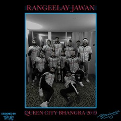 Rangeelay Jawan @ Queen City Bhangra 2019 (Second Place)(Baajmxsic ft. Inaiksbeats & PablaMix)