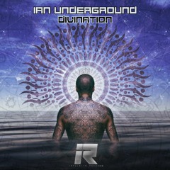 IAN UNDERGROUND - DIVINATION (OUT NOW)