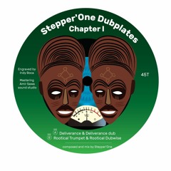 SOLD OUT!!! 50 COPIES - STEPPER'ONE DUBPLATES CHAPTER I - A : Deliverance - B : Rootical Trumpet