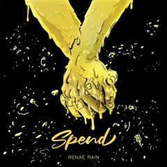 RENAE RAIN - SPEND