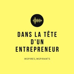 #1 - Dans la tête d'un entrepreneur - Maxime Blondel