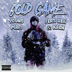 Young Mafi- Cold Game ft. ABK & KASH (Produced by Roblo)