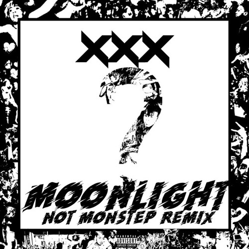 [REUPLOAD] XXXTENTACION - Moonlight (Not.Monstep Remix)