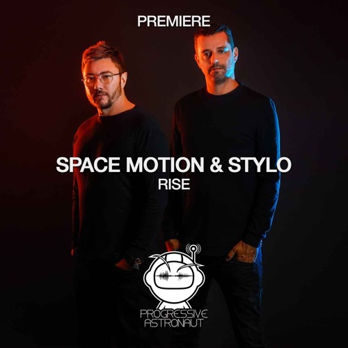 PREMIERE: Space Motion & Stylo - Rise (Original Mix) [Space Motion Records]