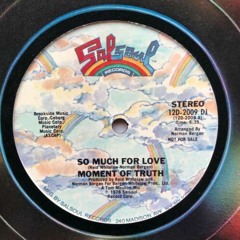 MOMENT OF TRUTH -So Much For Love (3sound Edit)
