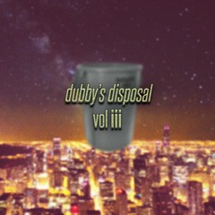 dubby's disposal | volume three
