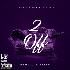 2 Off - DopeBoyDelvo x Mtmill
