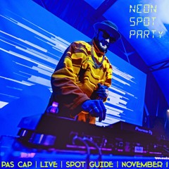 PasCap \ Live \ Neon Spot Party