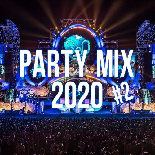 Party Mix 2020 2 by Party Mix Music ! Free Listening on SoundCloud