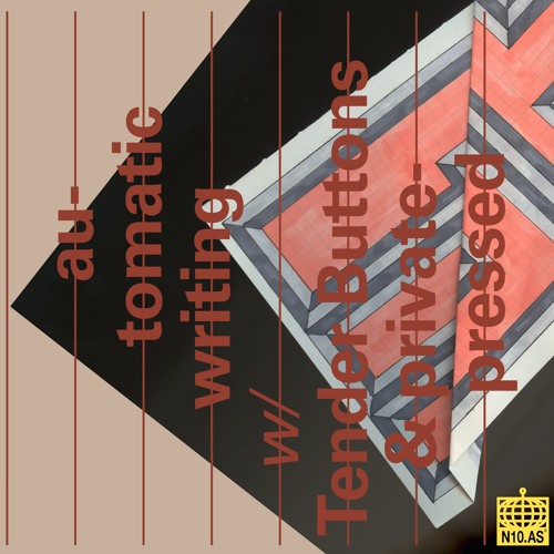 automatic writing w/ Tender Buttons & privatepressed (September 2019)