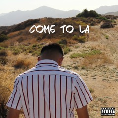 Come to LA (Prod. $ICK)