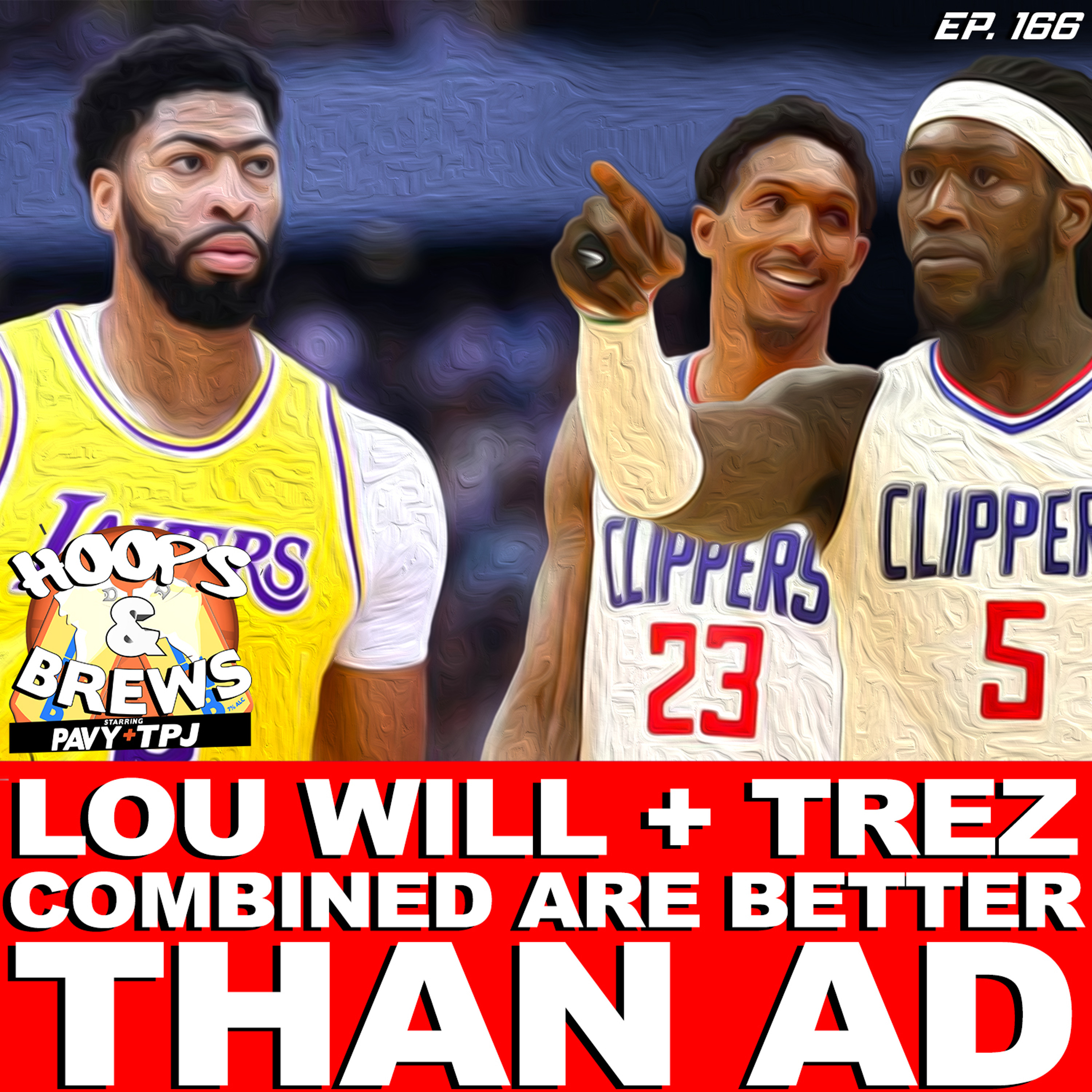 #HoopsNBrews Ep 166: Lou Will + Trez Combined Are Better Than AD episode artwork