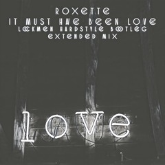 Roxette - It Must Have Been Love (Lockmen Hardstyle Bootleg extended mix)