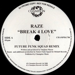 BREAK 4 LOVE (FFS RMX) - RAZE [FREE 320]