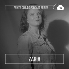 White Clouds Podcast Series #016 - Zaria
