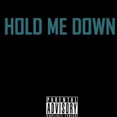 Hold Me Down