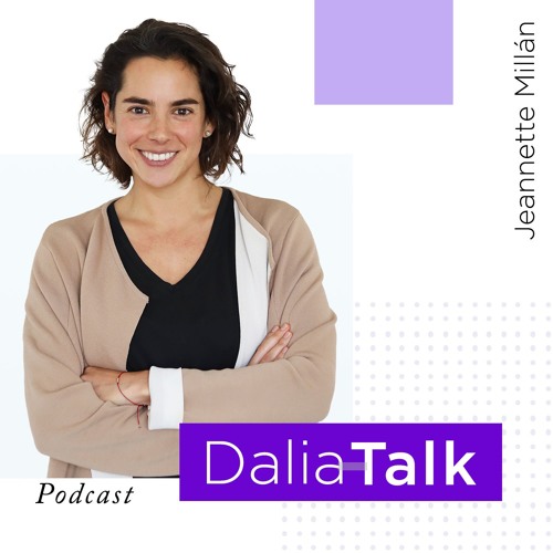 La nueva forma de Vender - Jeannette Millán - Dalia Talk - Episodio 3