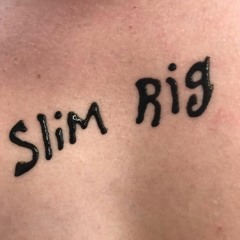 SLIM RIG