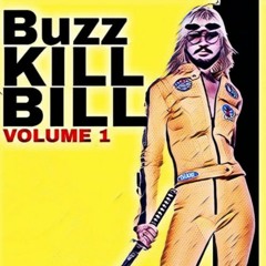 Buzz Kill Bill
