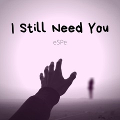 I Still Need You