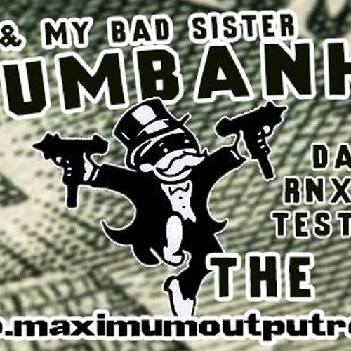 SCUMBANKS TIM STEM  DANGER MARC/MY BAD SISTER REMIX