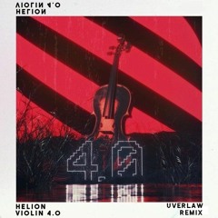 Helion - Violin 4.0 (Uverlaw Remix)