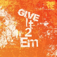 Tre Oh Fie - Give It 2 Em