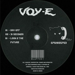 A2 - Voy-E - 31 Seconds [BLUFF 001 Clip]