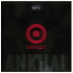Ankhal- Target🎯