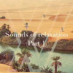 Sounds Of Relaxation (Part 1)