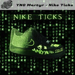 YNG Martyr - Nike Ticks [Bass Boosted]