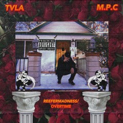 REEFERMADNESS/OVERTIME (Prod. Relevant Beats)