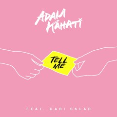 Adam Kahati - Tell Me (feat. Gabi Sklar)