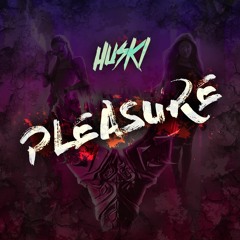 HUSKI - PLEASURE