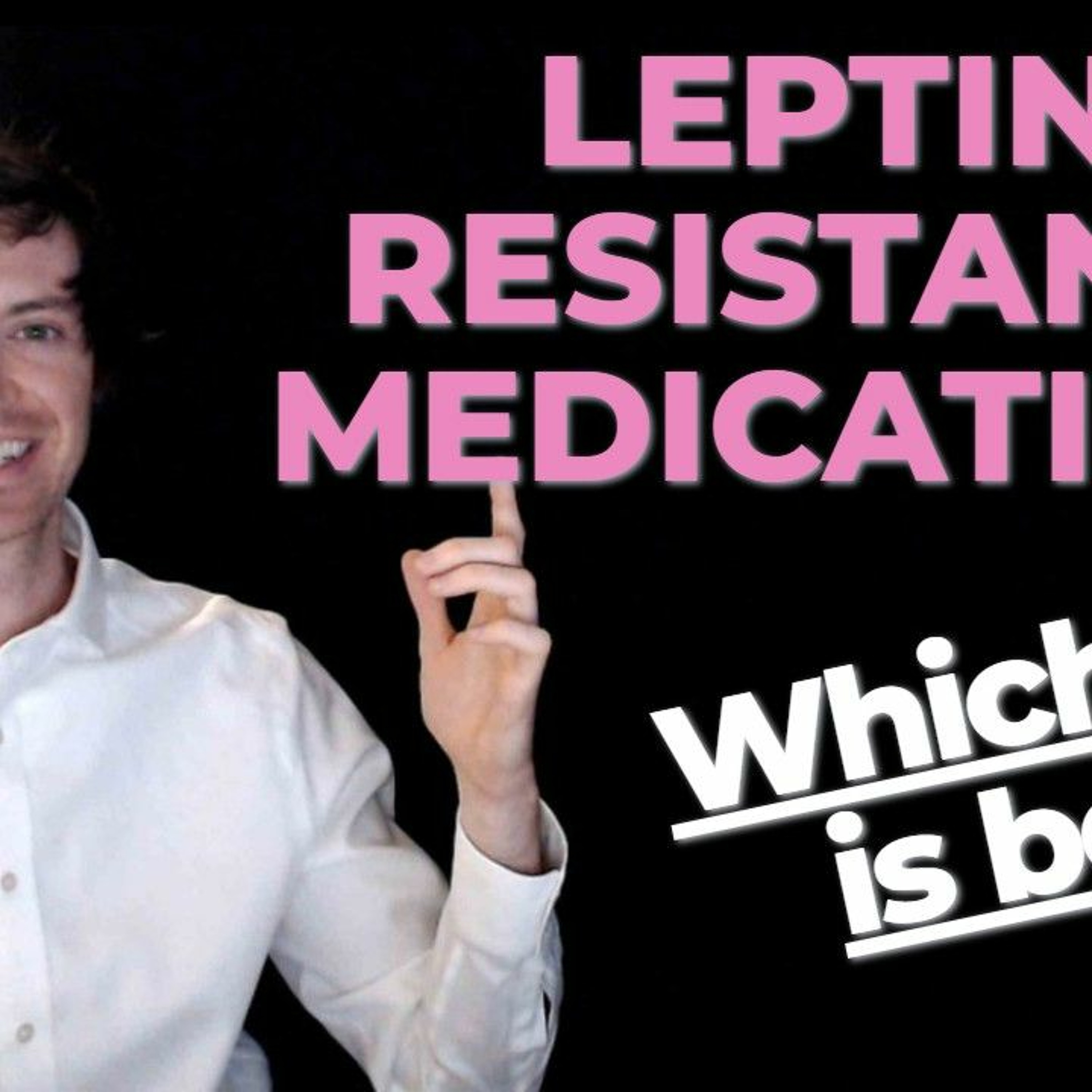 Leptin Resistance Medications (Prescription medications that help with weight loss)