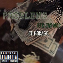 RTR Jay Wop - Problems ft. HOKAGE